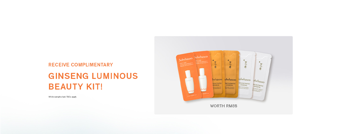 RECEIVE COMPLIMENTARY / GINSENG LUMINOUS BEAUTY KIT!